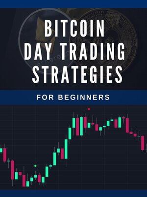 cover image of Bitcoin Day Trading Strategies for Beginners